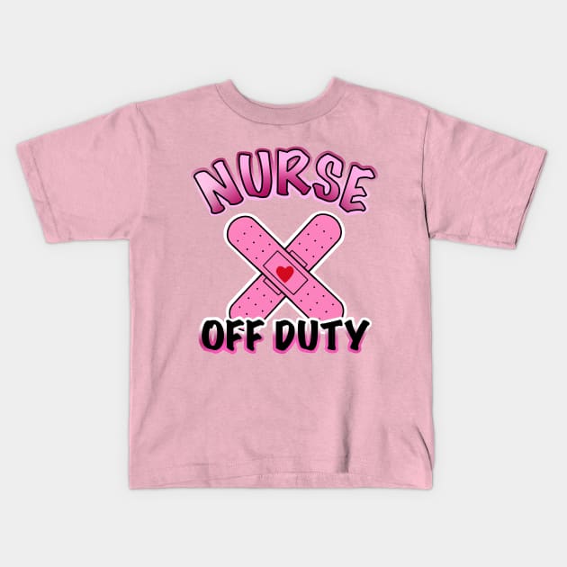 nurse off duty Kids T-Shirt by weilertsen